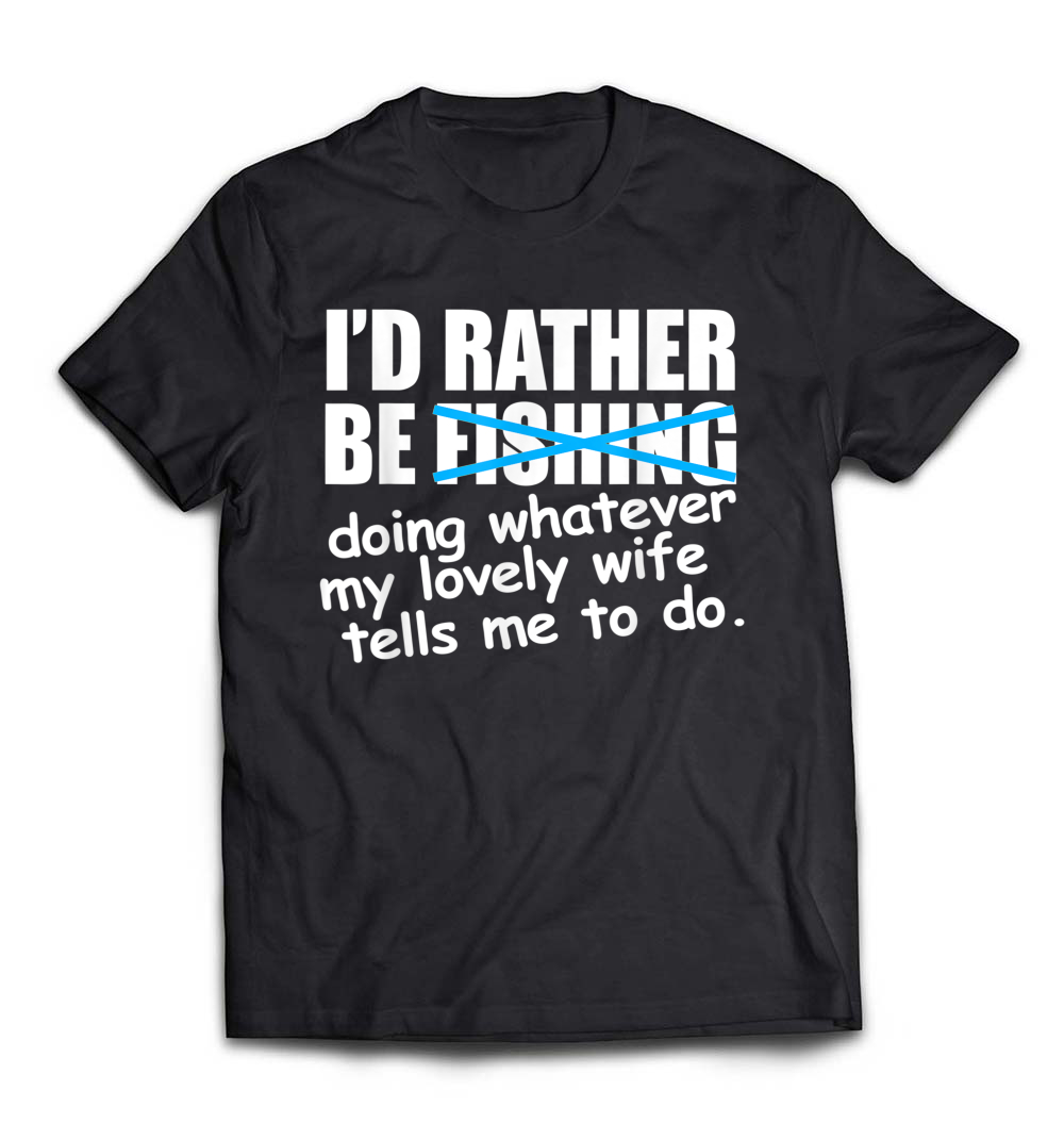 Fisher Funny Gift – I’d Rather Be Fishing T-Shirt: The Perfect Tee for Anglers